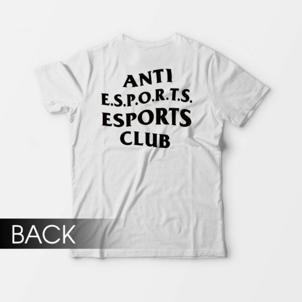 Anti Esports Esports Club T-Shirt Front and Back