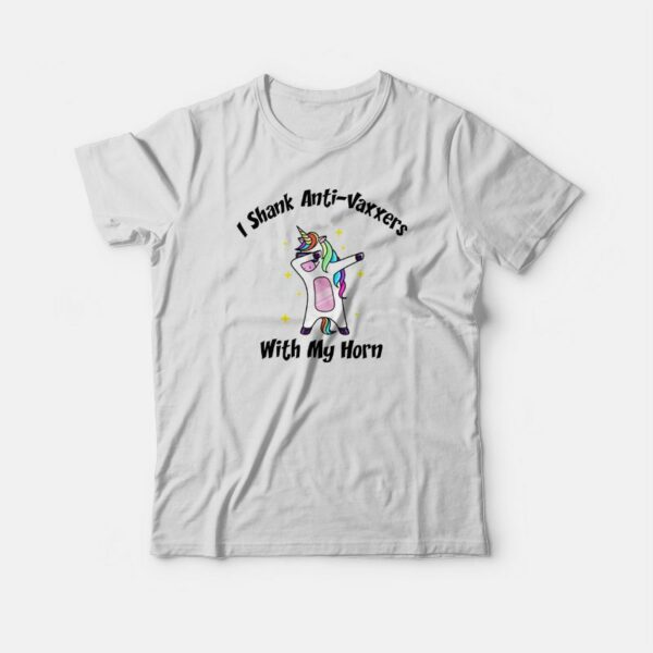 Anti Vaxxers Funny Unicorn T-shirt