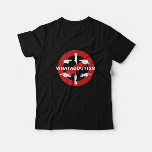 Anti Whataboutism T-Shirt