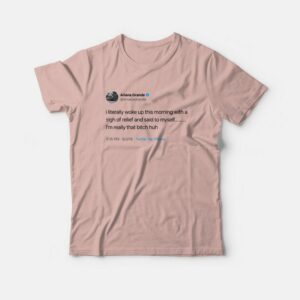 Ariana Really That Bitch Huh T-shirt 2 Ariana Really That Bitch Huh T shirt 3