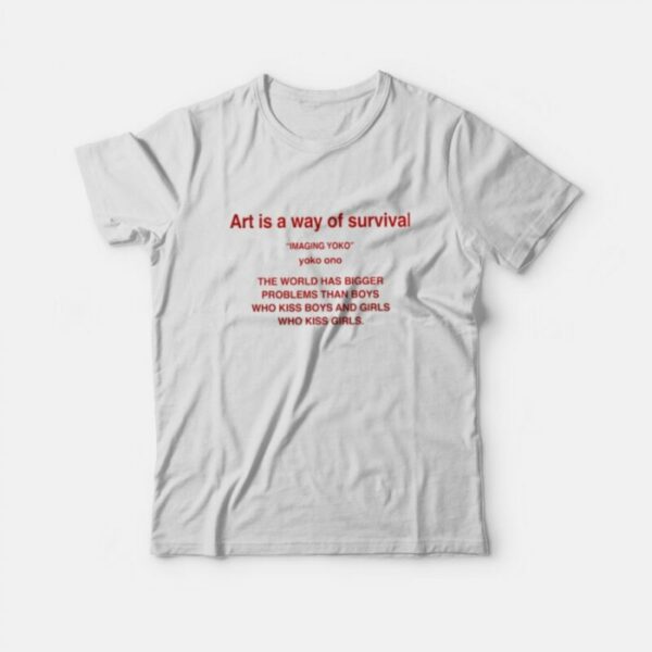 Art Is A Way Of Survival Imagine Yoko Ono T-Shirt