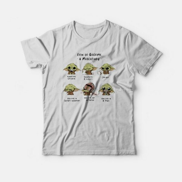 Baby Yoda How To Become A Mercenary T-Shirt