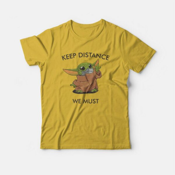 Baby Yoda Keep Distance We Must T-Shirt