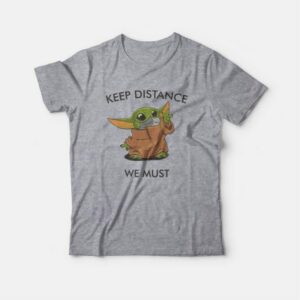 Baby Yoda Keep Distance We Must T-Shirt 3 Baby Yoda Keep Distance We Must T Shirt 4