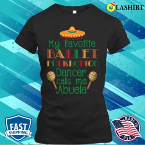 Ballet Folklorico Abuela Cinco De Mayo Mothers Day T-shirt