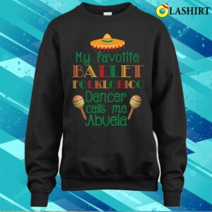 Ballet Folklorico Abuela Cinco De Mayo Mothers Day T shirt 4