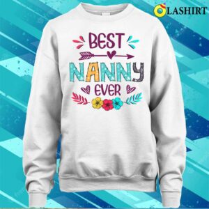 Best Nanny Ever Funny Flowers Mothers Day T shirt 4