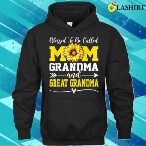 Blessed To Be Called Mom Grandma Great Grandma Mothers Day T shirt T shirt 3