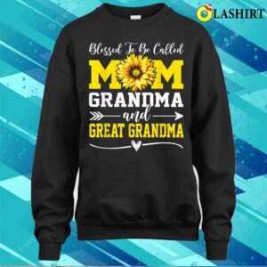 Blessed To Be Called Mom Grandma Great Grandma Mothers Day T shirt T shirt 4