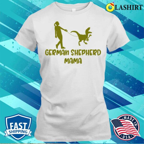 Buy German Shepherd Mom Dinosaur Mother’s Day Tee T-shirt