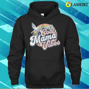 Cool Moms T shirt Mama Vibes Shirt Gift For Mama Mothers Day T shirt 3