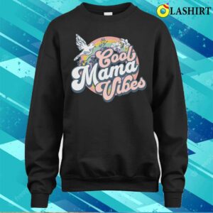 Cool Moms T shirt Mama Vibes Shirt Gift For Mama Mothers Day T shirt 4