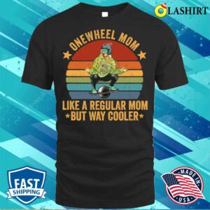 Discount Onewheel Mom Float Life Mothers Day Onewheel Lover T shirt 3
