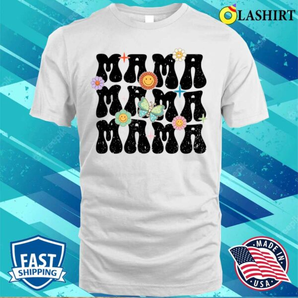 Floral Mama Funny Happy Mothers Day Mom Mama Women Matching T-shirt
