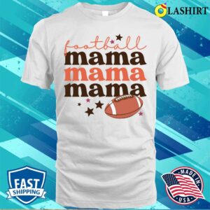 Football Mama American Football Mother Shirt, Football Mama American Football Mothers Day Shirt