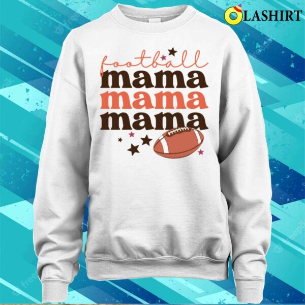 Football Mama American Football Mother Shirt, Football Mama American Football Mothers Day Shirt