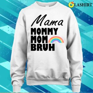 Funny Mama Mommy Mom Bruh Mothers Day Vintage Rainbow T shirt 4