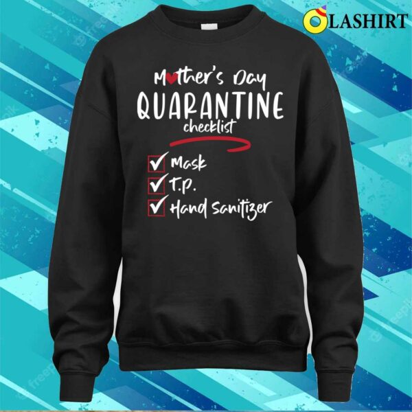 Funny Mother’s Day Quarantine Checklist T-shirt