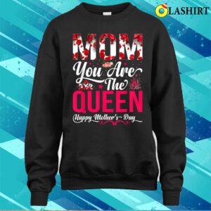 Happy Mothers Day Mom You Are The Queen Floral Graphic T-shirt 3 Happy Mothers Day Mom You Are The Queen Floral Graphic T shirt 4