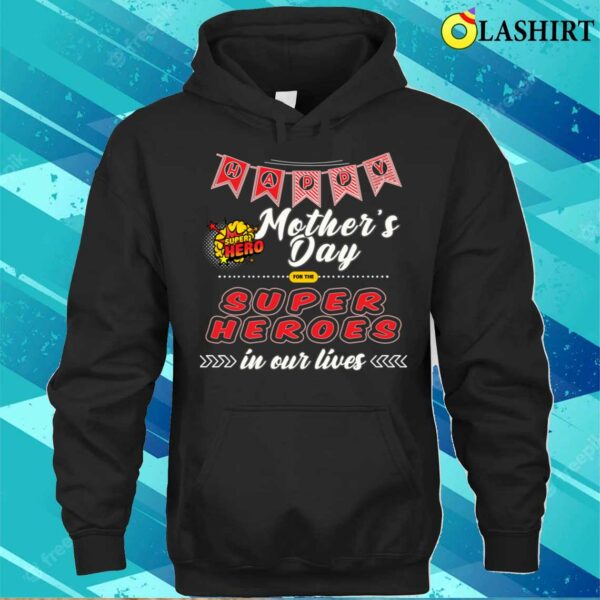 Happy T-shirt, Happy Superhero Mother’s Day T-shirt