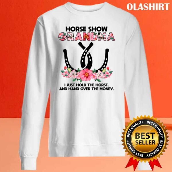 Horse Show Grandma Hold The Horse Mothers Day Shirt