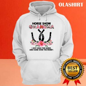 Horse Show Grandma Hold The Horse Mothers Day Shirt 3