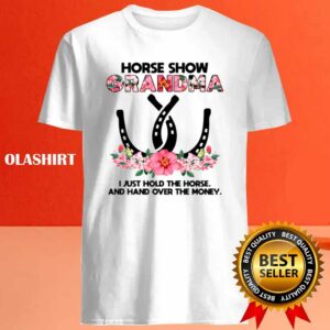 Horse Show Grandma Hold The Horse Mothers Day Shirt 4