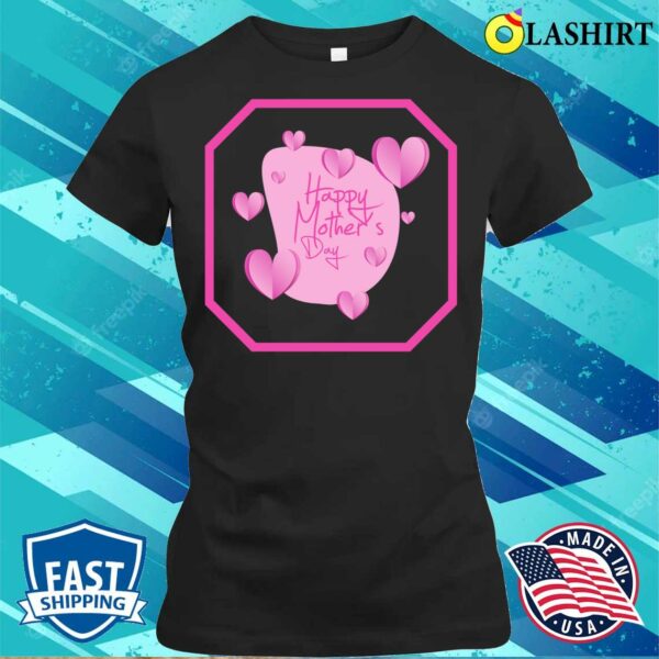 Hot Pink Happy Mother’s Day Hearts T-shirt