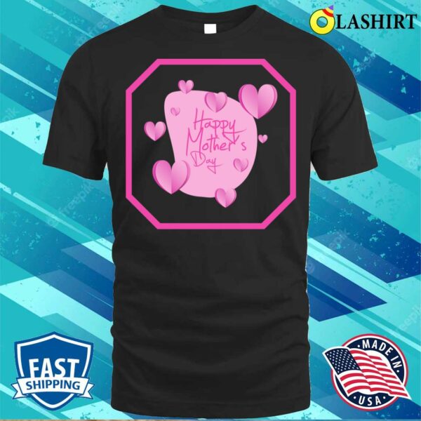 Hot Pink Happy Mother’s Day Hearts T-shirt