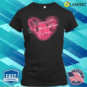 Its Me Hi Im The Problem Its Me Cute Cool Mom Mothers Day T-shirt
