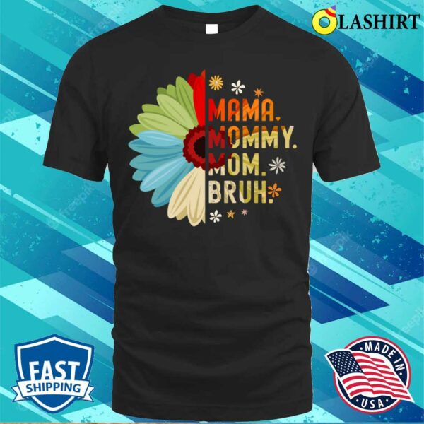 Mama Mommy Mom Bruh Funny Mothers Day T-shirt