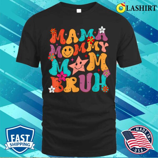 Mama Mommy Mom Bruh Mothers Day T-shirt