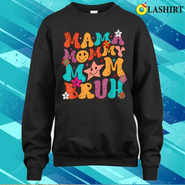 Mama Mommy Mom Bruh Mothers Day T-shirt