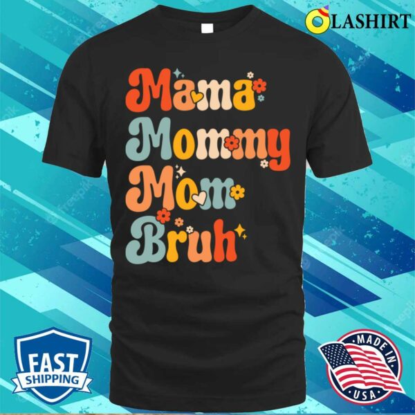 Mama Mommy Mom Bruh Vintage Funny Mother T-shirt