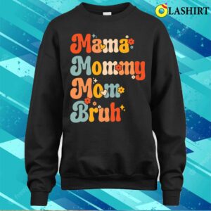Mama Mommy Mom Bruh Vintage Funny Mother T shirt 4
