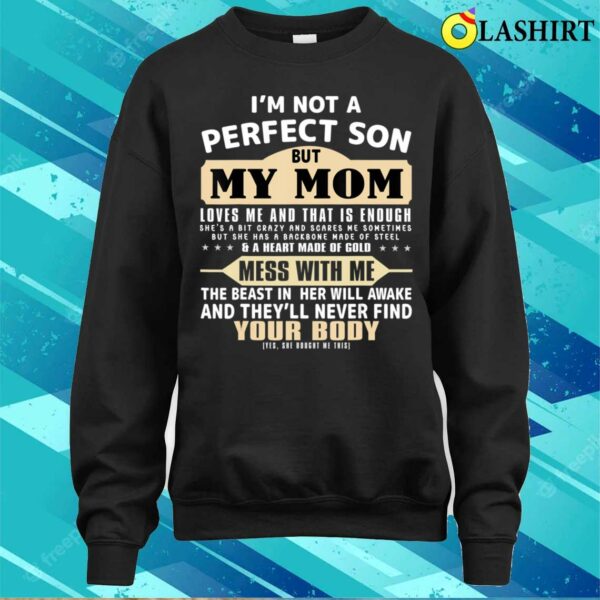 Mama T-shirt, I’m Not A Perfect Son But My Mom Loves Me Mother’s Day Men T-shirt