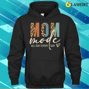 Mama T-shirt, Mom Mode On All Day Leopard Fun Mother's Day Mama Life T-shirt 2 Mama T shirt Mom Mode On All Day Leopard Fun Mothers Day Mama Life T shirt 3