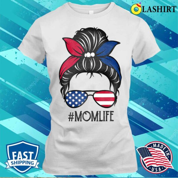 Mom Life American Mom Mothers Day T-shirt