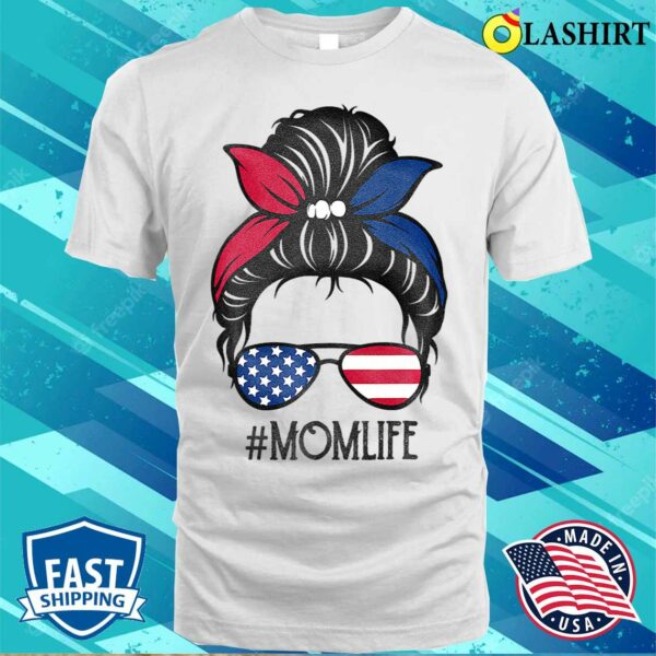 Mom Life American Mom Mothers Day T-shirt