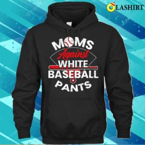 Moms Against White Baseball Pants Sport Lover Mothers T shirt 3