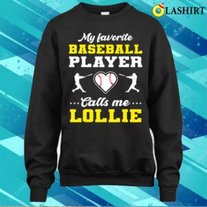 Mother Day T shirt My Favorite Baseball Player Calls Me Lollie Mothers Day T shirt 4