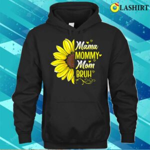 Mother Day T shirt Sunflower Mama Mommy Mom Bruh Mothers Day 2023 T shirt 3
