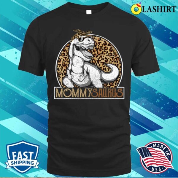 Mother T-shirt, Mommysaurus Dinosaur Mommy Leopard Mothers Day Mom Rex T-shirt