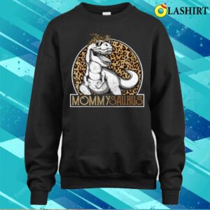 Mother T-shirt, Mommysaurus Dinosaur Mommy Leopard Mothers Day Mom Rex T-shirt 3 Mother T shirt Mommysaurus Dinosaur Mommy Leopard Mothers Day Mom Rex T shirt 4