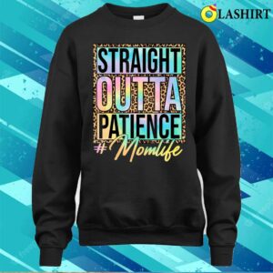 Mothers Day 2023 T-shirt, Leopard Tie Dye Straight Outta Patience Mom Life Mothers Day T-shirt 3 Mothers Day 2023 T shirt Leopard Tie Dye Straight Outta Patience Mom Life Mothers Day T shirt 4