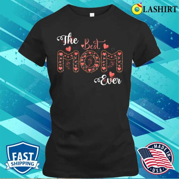 Mothers Day Best Mom Ever From Daughter Son Mom Kids T-shirt