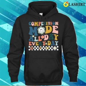 Mothers Day Decoration Competition Mode All Day Every Day T shirt 3