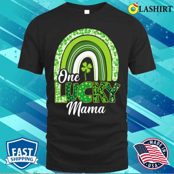 Mothers Day Gift Ideas T-shirt, One Lucky Mama St Patrick’s Day Mom Shamrock Mother’s Day T-shirt