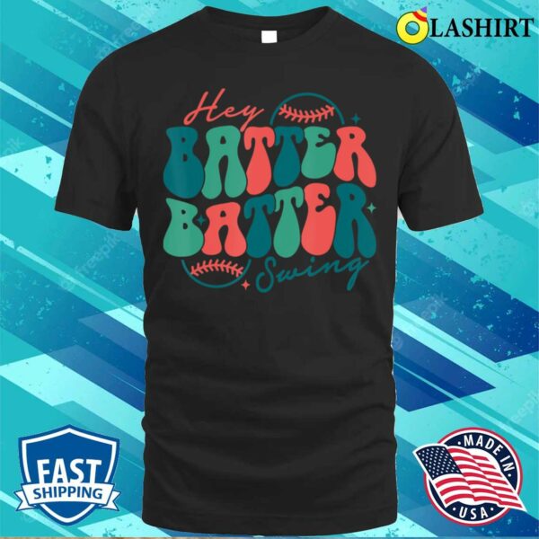 Mothers Day Gift T-shirt, Hey Batter Batter Swing Fun Baseball Mom Mothers Day T-shirt