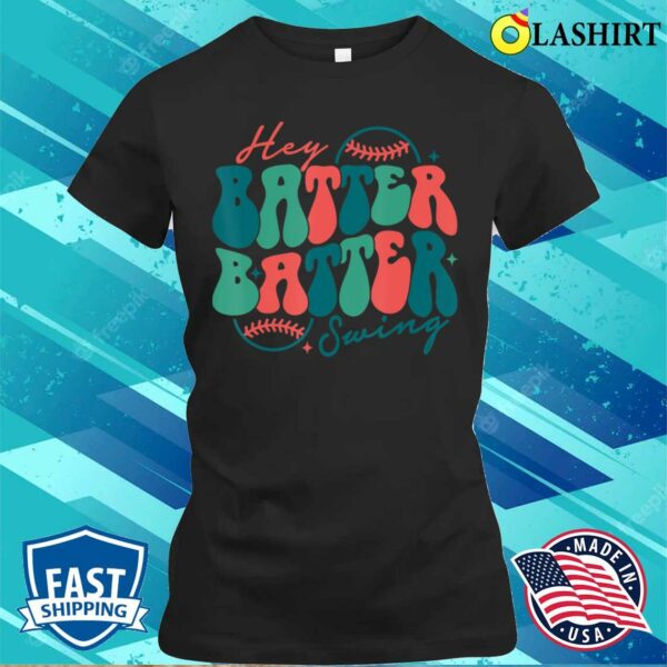 Mothers Day Gift T-shirt, Hey Batter Batter Swing Fun Baseball Mom Mothers Day T-shirt